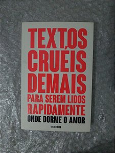 Textos Cruéis Demais Para Serem Lidos Rapidamente Onde Dorme o Amor - Igor Pires da Silva