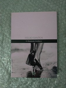 O Homem Lésbico - Helio Santos
