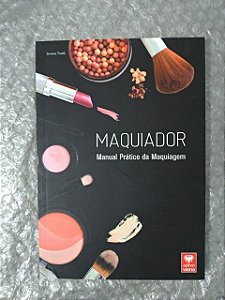 Maquiador - Manual Prático da Maquiagem - Simone Tinelli