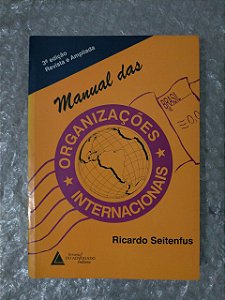 Manual das Organizações Internacionais - Ricardo Seitenfus