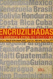 ENCRUZILHADAS DA AMERICA LATINA NO SECULO XXI - Plinio de Arruda Sampaio Junior