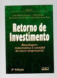 Retorno de Investimento - Abordagem Matemática e Contábil - José Roberto Kassai