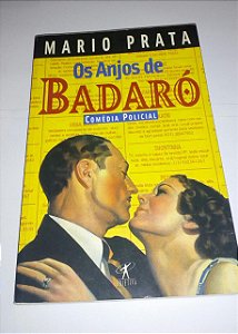 Os anjos de Badaró - Mario Prata