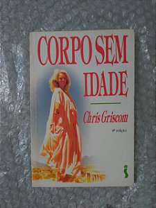 Corpo Sem Idade - Chris Griscom (marcas)