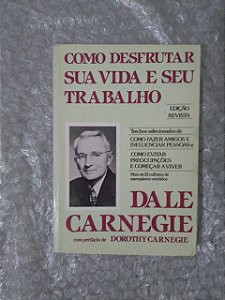 Como Desfrutar sua Vida e Seus Trabalho - Dale Carnegie