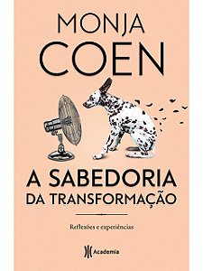 A sabedoria da transformação - Monja Coen