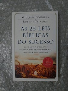 As 25 Leis Bíblicas do Sucesso - William Douglas e Rubens Teixeira