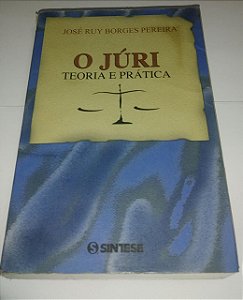 O júri - Teoria e prática - José Ruy Borges Pereira