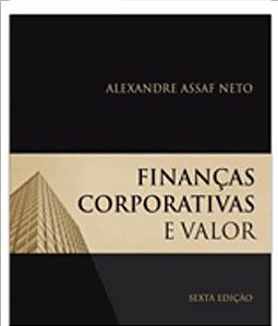 Finanças Corporativas e Valor - Alexandre Assaf Neto - Sexta Edição (marcas de uso)