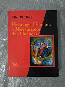 Fisiologia Humana e Mecanismos das Doenças - Arthur C. Guyton e Jogn E. Hall (marcas)
