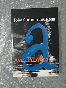 Ave, Palavra - João Guimarães Rosa