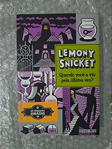 Só Perguntas Erradas Vol. 2: Quando Você a Viu Pela Última Vez - Lemony Snicket