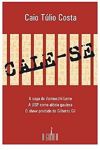 Cale-se - Caio Tulio Costa