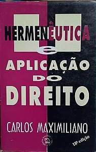 Hermenêutica e Aplicação do Direito - Carlos Maximiliano