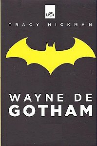 Wayne de Gotham - Tracy Hickman - Sem Abas (marcas)