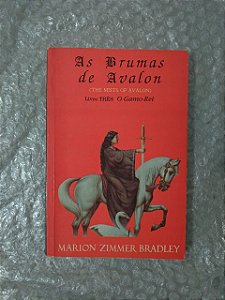 As Brumas de Avalon 3: O Gamo-Rei - Marion Zimmer Bradley