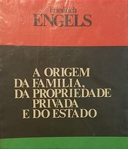 A Origem da Família, Da Propriedade Privada e do Estado - Fridrich Engels - Civilização Brasileira