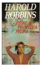 Atire a Primeira Pedra Harold Robbins