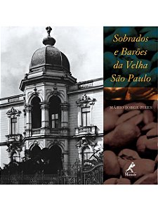 Sobrados e barões da velha são Paulo - Mário Jorge Pires