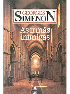 As Irmãs Inimigas - Georges Simenon