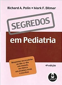 Segredos Em Pediatria - Richard A. Polin - 4ª edição