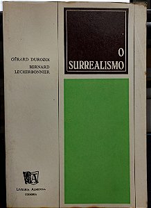 O Surrealismo - Gerad Durozoi - Almedina Coimbra Portugal