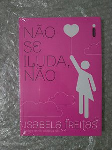 Não se Iluda, Não - Isabela Freitas (marcas)