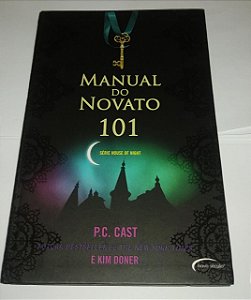 Manual do novato 101 - P. C. Cast - Série House of Night
