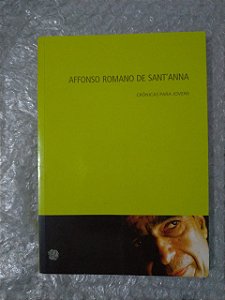 Crônicas Para Jovens - Affonso Romano de Sant'Anna
