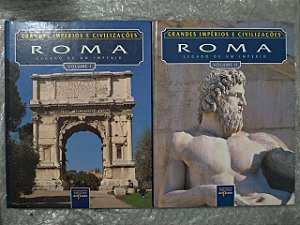 Coleção Grandes Impérios e Civilizações: Roma Volume 1 e 2
