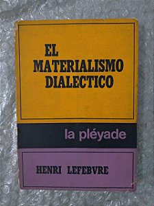 El Materialismo Dialectico - Henri LefeBvre