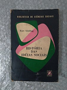 Histórias das Idéias Sociais - Kurt Schilling