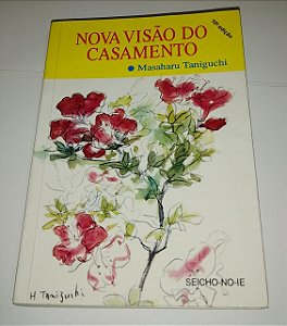 Nova visão do casamento - Masaharu Taniguchi - Seicho-no-ie