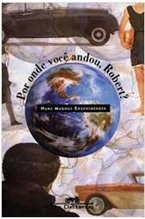 Por Onde Você Andou Robert ? - Hans Magnus Enzensberger