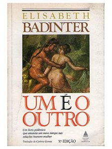 Um É Outro - Badinter Elisabeth