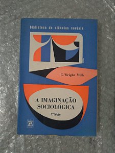 A Imaginação Sociológica -  C. Wright Mills