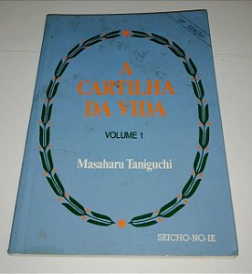 A cartilha da vida - vol. 1 - Masaharu Taniguchi - Seicho-no-ie