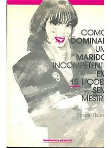 Como dominar um marido incompetente em 15 lições sem mestre - Ernani Hadres