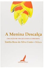 A Menina Descalça - Emilia Rosa da Silva Costa