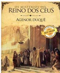 Os Misterios do Reino dos Ceus - Agenor Duque