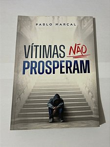 Vítimas não prosperam - Pablo Marçal