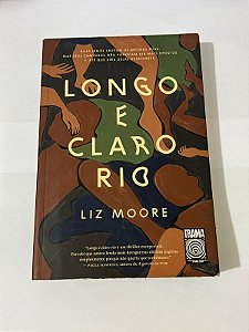 Longo e claro rio - Liz Moore