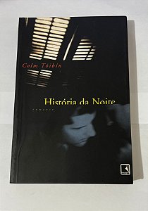 História da Noite - Colm Tóibín