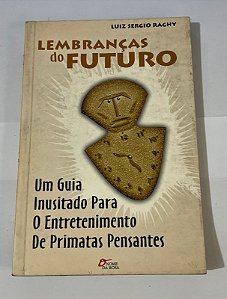 Lembranças do futuro – Luiz Sergio Raghy