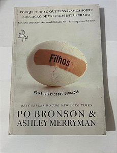 Filhos: Novas ideias sobre educação - Po Bronson e Ashley Merryman