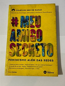 #MeuAmigoSecreto: Feminismo Além das Redes - Coletivo Não me Kahlo - Bruna de Lara, Bruna Rangel, Gabriela Moura, Paola Barioni, Thaysa Malaquias