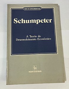 A Teoria do Desenvolvimento Econômico – Joseph Schumpeter