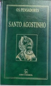Os Pensadores - Santo Agostinho - Confissões - Nova Cultural