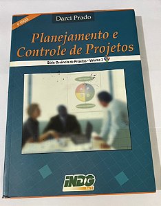 Planejamento e controle de projetos – Darci Prado