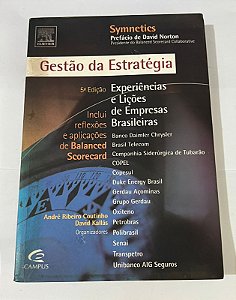 Gestão da Estratégia – Experiências e Lições de Empresas Brasileiras – André Ribeiro Coutinho, David Kallás